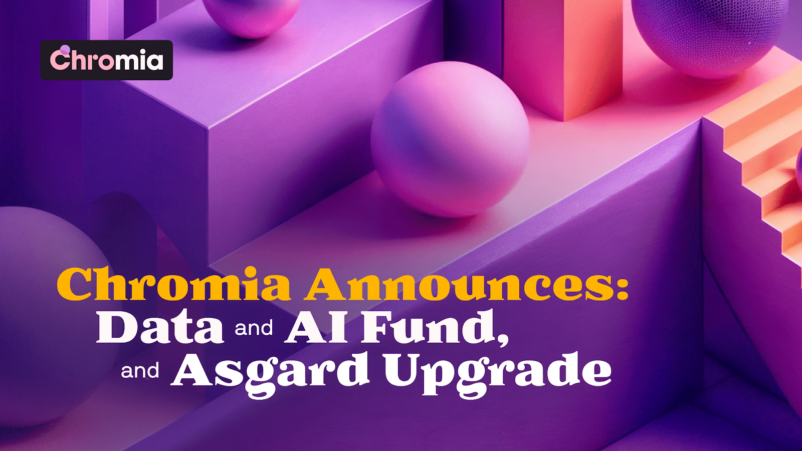 Chromia Unveils $20M Data and AI Ecosystem Fund and Asgard Mainnet Upgrade