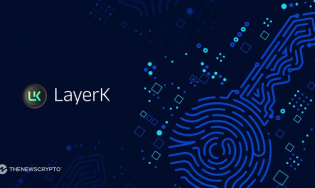 Building Digital Trust: The Key Features of LayerK’s Transparent Ecosystem