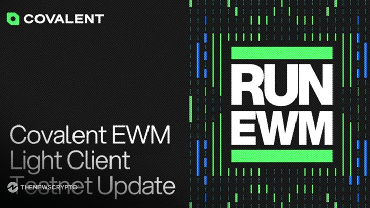 Covalent Strengthens Ethereum’s Decentralization With DePin-Powered EWM Light Clients