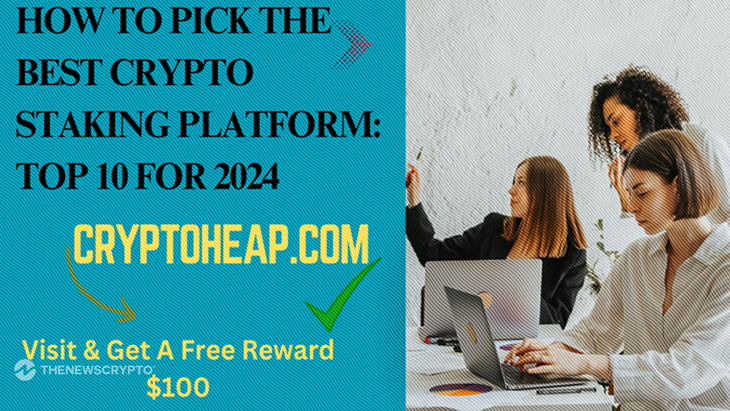 How To Pick the Best Crypto Staking Platform: Top 10 for 2024