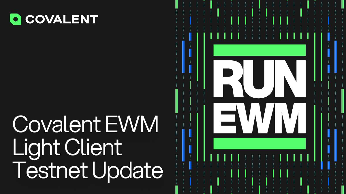 Covalent Strengthens Ethereum’s Decentralization With DePin-Powered EWM Light Clients