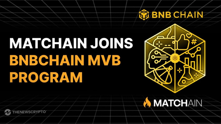 Matchain Selected To Join BNB Chain's Most Valuable Builder (MVB) Program