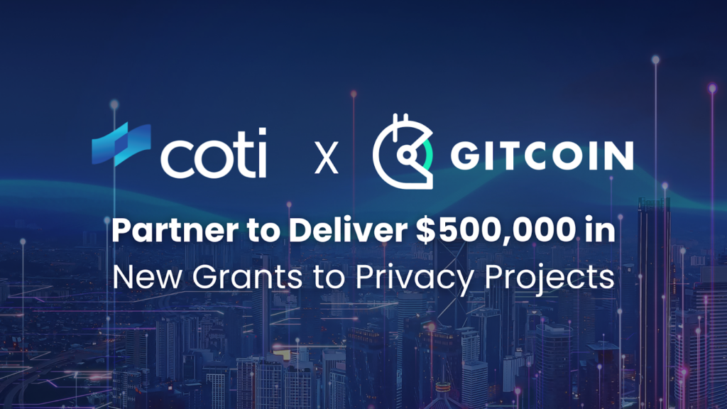 COTI Partners with Gitcoin to Launch $500K Grants Program to Boost Web3 Privacy Solutions