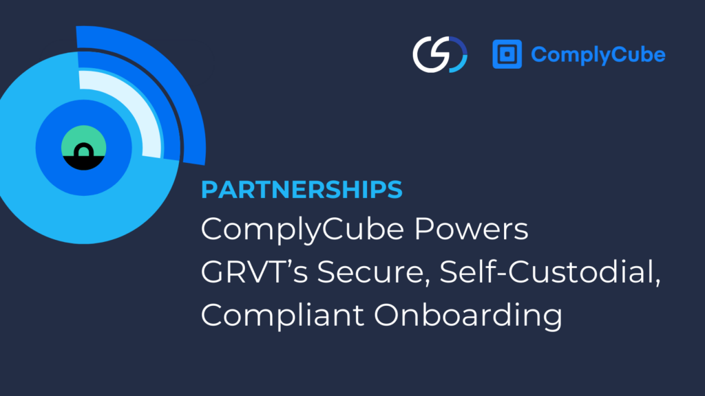 ComplyCube Collaborates with GRVT to Onboard Users at Scale and Achieve Global Compliance