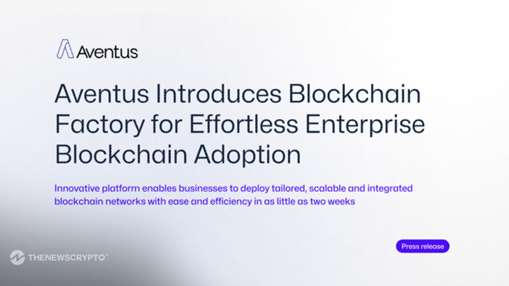 Aventus Introduces Blockchain Factory for Effortless Enterprise Blockchain Adoption