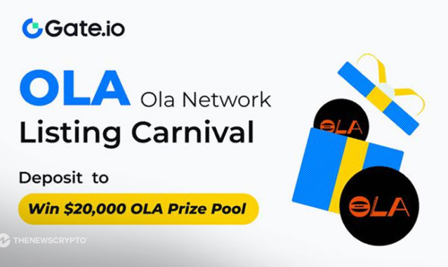 Gate.io Launches Ola Network (OLA) Incentive Event, Offering a $20,000 Prize Pool