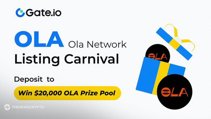 Gate.io Launches Ola Network (OLA) Incentive Event, Offering a $20,000 Prize Pool