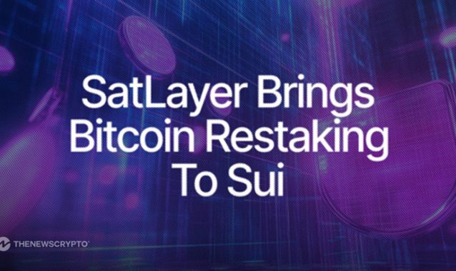 SatLayer Bitcoin Restaking Integration Set to Ignite BTCfi on Sui