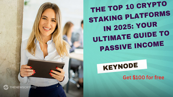 The Top 10 Crypto Staking Platforms in 2025: Your Ultimate Guide to Passive Income