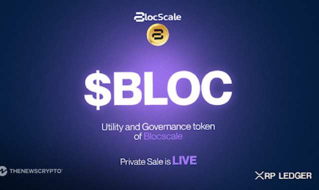 BLOCSCALE: First Launchpad on The XRP Ledger, Kicks Off $BLOC Token Private Sale Round
