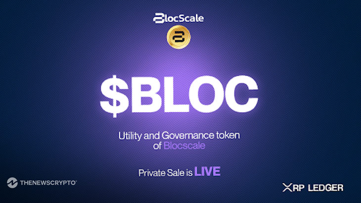 BLOCSCALE: First Launchpad on The XRP Ledger, Kicks Off $BLOC Token Private Sale Round