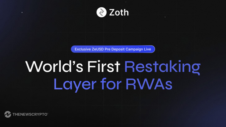 Zoth Launches First Ever RWA Restaking Layer with ZeUSD, Announces Exclusive Pre-Deposit Campaign