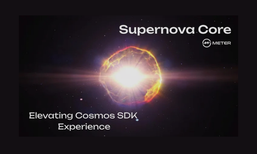 Meter Unveils Supernova Core to Boost Cosmos SDK Scalability and Performance