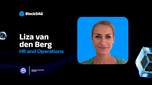 BlockDAG’s Workforce Expansion Just Got a Major Boost—Liza van den Berg Joins as HR Head!