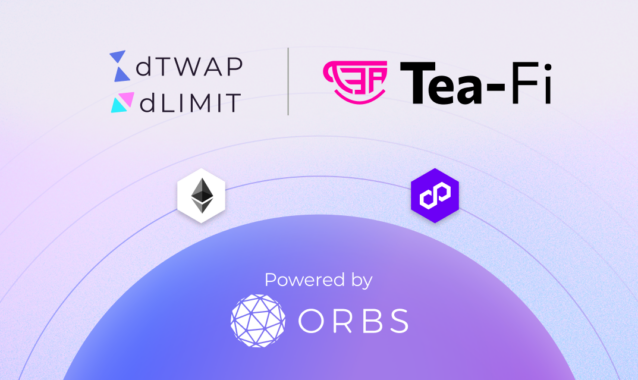 Tea-Fi Integrates Orbs' dLIMIT and dTWAP to Boost DEX Trading