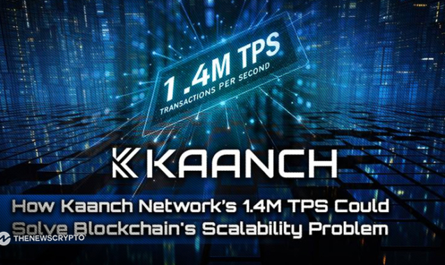 How Kaanch Network’s 1.4M TPS Could Solve Blockchain's Scalability Problem