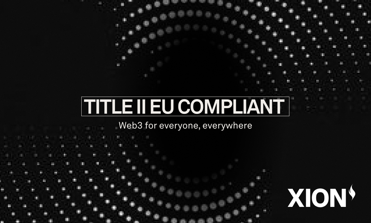 XION Sets Milestone to Become First Title II EU-Compliant Layer 1 Blockchain