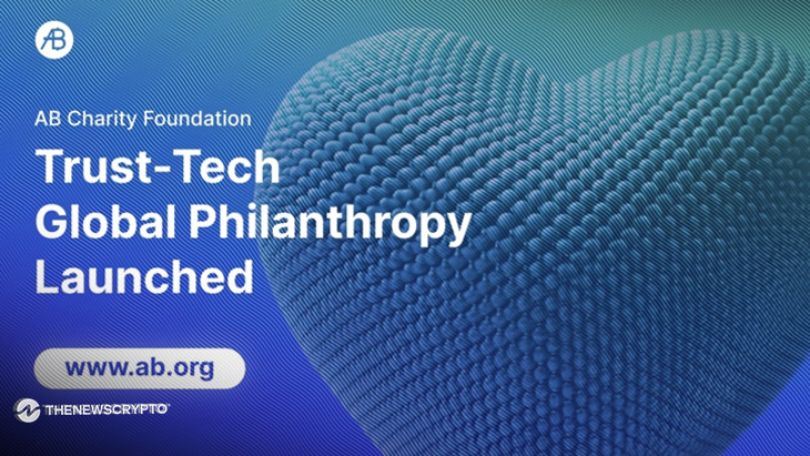 AB Charity Foundation Launches Global Operations with Blockchain-Backed Public Good Framework