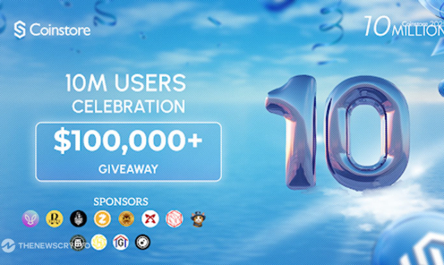Coinstore Hits 10 Million Users Milestone, Join Grand Celebration with $100,000+ Prize Pool
