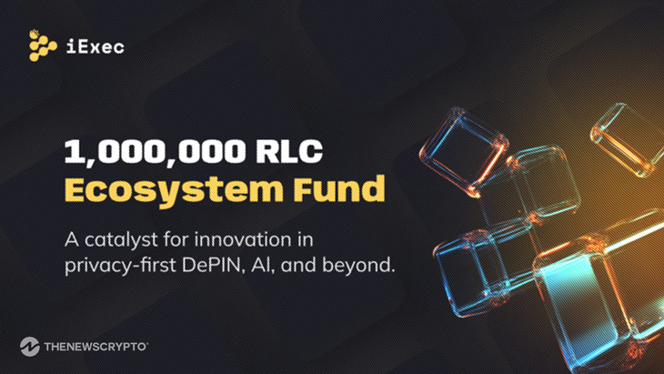 iExec Launches $1M RLC Ecosystem Fund to Boost AI & DePIN Innovation