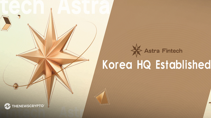Astra Fintech Announces Establishment of Korea HQ, Strengthening Commitment to Solana Ecosystem and Regional Expansion