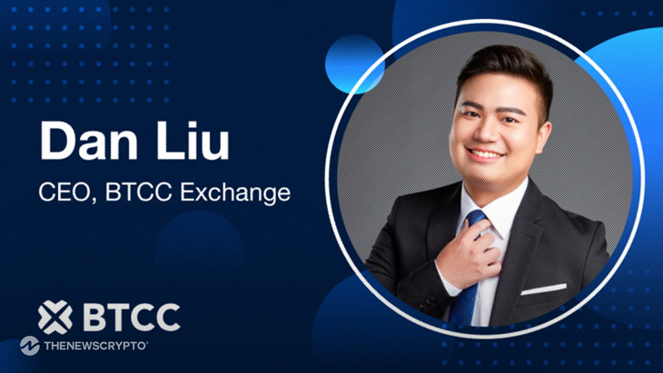 BTCC Exchange Appoints Dan Liu as CEO Ahead of 14th Anniversary Milestone