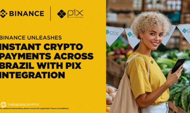 Binance Pay Integrates with Brazil’s Pix to Enable Instant Crypto Payments Nationwide