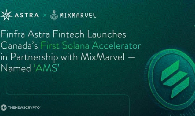 Finfra Astra Fintech Launches Canada’s First Solana Accelerator in Partnership With MixMarvel — Named ‘AMS’