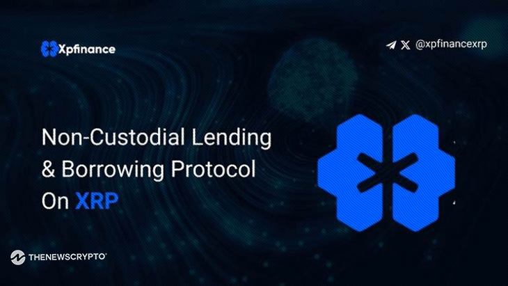 XRP News Today: Xp.Finance Ignites DeFi Ambitions on the XRP Ledger, Set to Launch a Non-Custodial Lending & Borrowing Protocol on XRPFI
