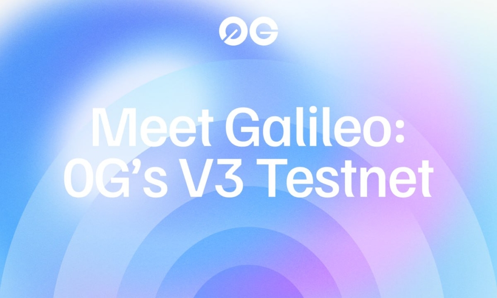 0G Labs Launches Galileo V3 Testnet Ahead of Mainnet Debut
