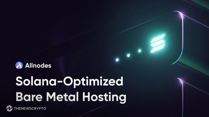 Allnodes Launches Bare-Metal Servers for Solana Validators and Builders
