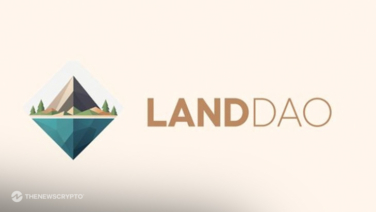 LandDAO Enters Pre-Launch Phase To Bring Land NFTs Backed by Real-World Assets On-Chain 