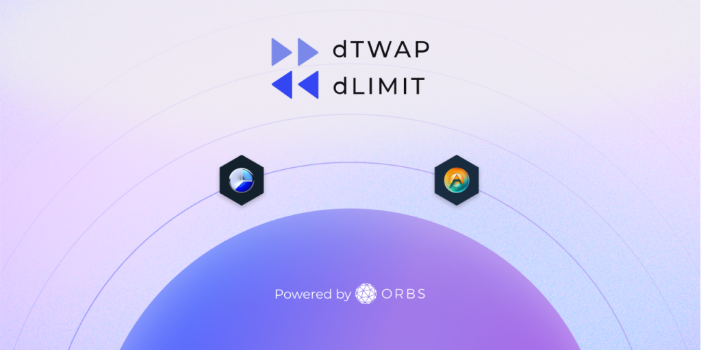ArbiDex and BaseSwap Relaunch with Orbs-Powered dLIMIT & dTWAP for Advanced Onchain Trading