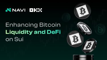 NAVI Protocol Collaborates with OKX to Launch xBTC Lending and Borrowing on Sui