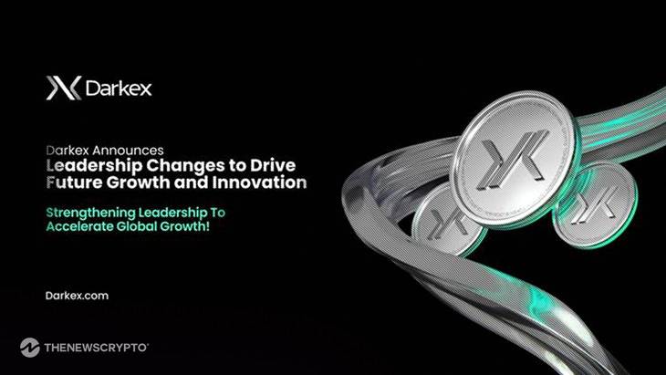 Darkex Announces Leadership Changes To Drive Future Growth and Innovation