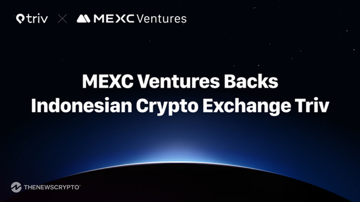 MEXC Ventures Invests in Triv, Indonesia’s Leading Crypto Exchange, at $200 Million Valuation to Accelerate Southeast Asia Expansion