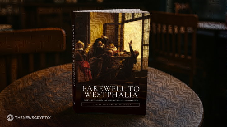 “Farewell to Westphalia” Explores Blockchain as a Model for Post-Nation-State Governance