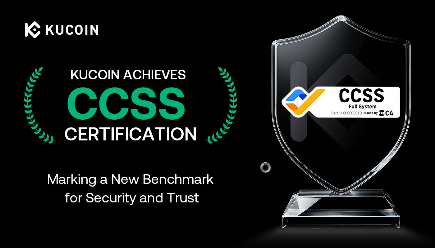 KuCoin Achieves CCSS Certification, Setting New Benchmark in Crypto Security