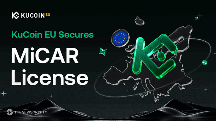 KuCoin Secures MiCAR License to Expand Fully Compliant Services Across Europe