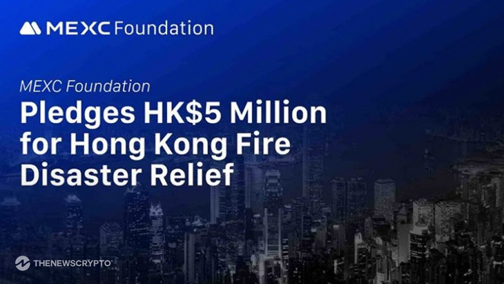 MEXC Foundation Pledges HK$5 Million for Hong Kong Fire Disaster Relief