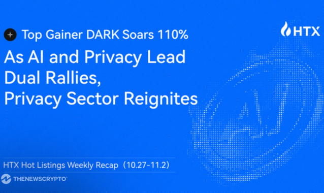 Privacy Sector Reignited! HTX Hot Listings Weekly Recap (Oct 27-Nov 2): Top Gainer DARK Soars 110%, as AI and Privacy Lead Dual Rallies