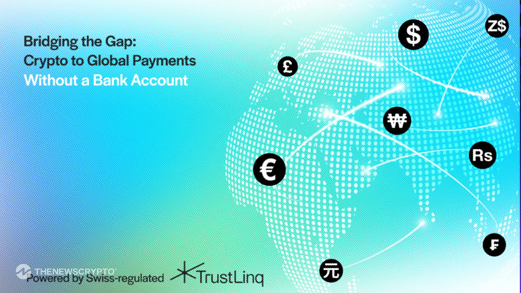 TrustLinq Launches Swiss-Regulated Crypto-to-Fiat Payment Platform to boost Cryptocurrency Adoption