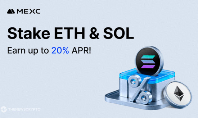MEXC Launches ETH and SOL Staking Event Offering up to 20% APR