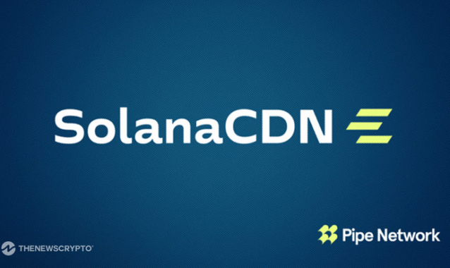 Pipe Network Launches SolanaCDN: A Free, Open-Source Validator Client With Built-In Acceleration for Solana