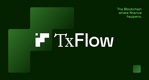 TxFlow L1 Mainnet Launches, Enabling Multi-application On-chain Finance