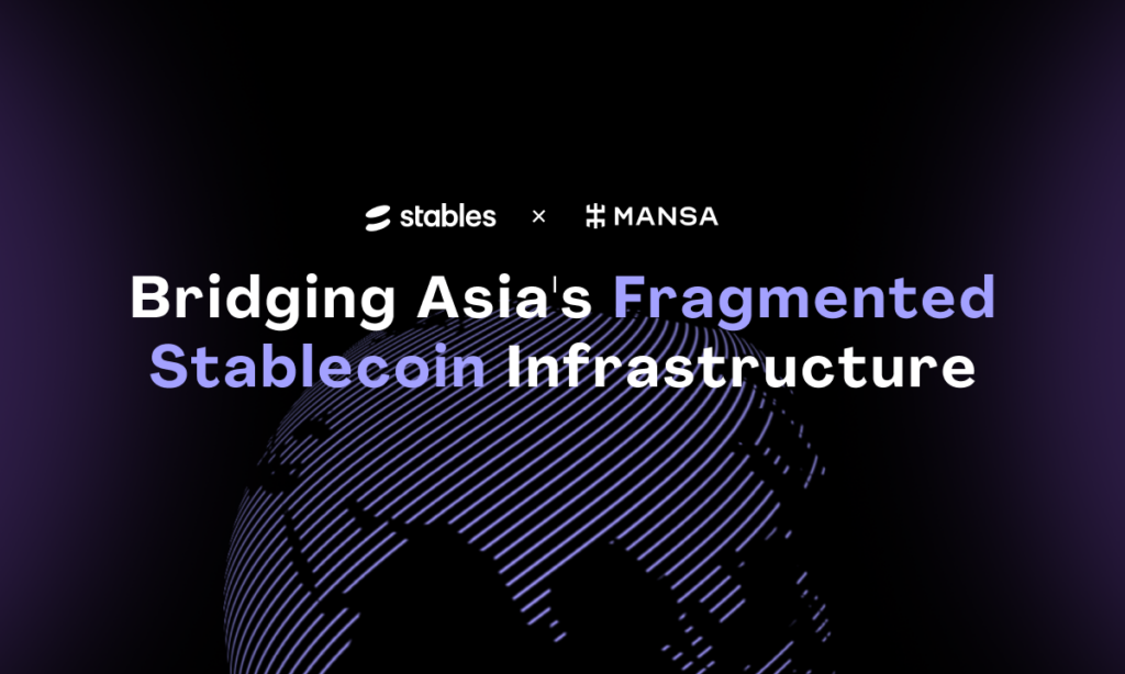 Stables Partners With Mansa to Fix Asia’s Stablecoin Liquidity Gap