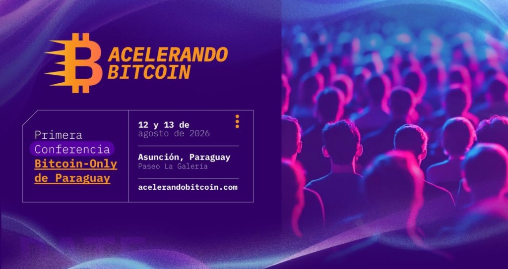 Acelerando Bitcoin Announces Its Second Edition in Asunción, Reinforcing Paraguay as a Regional Hub for Innovation and Investment