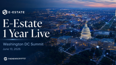 E-Estate Announces 1 Year Live: Washington DC Summit as Real Estate Tokenization Enters Its Next Phase
