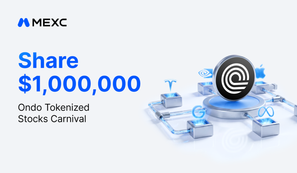 MEXC, a pioneer in 0-fee digital asset trading, has announced the launch of the Ondo Tokenized Stocks Carnival, featuring a $1,000,000 reward pool.