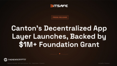 Canton’s Decentralized App Layer Launches, Backed by $1M+ Foundation Grant